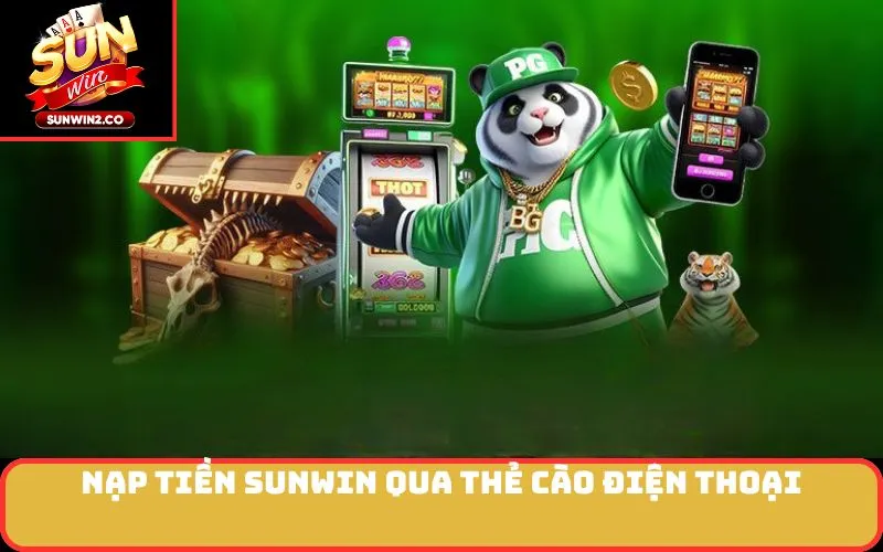 Nạp Tiền SUNWIN qua thẻ cào điện thoại