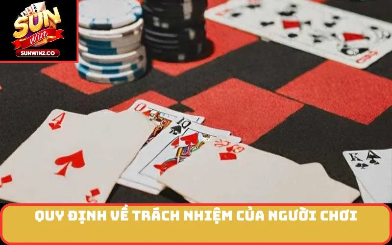 Quy định về trách nhiệm của người chơi