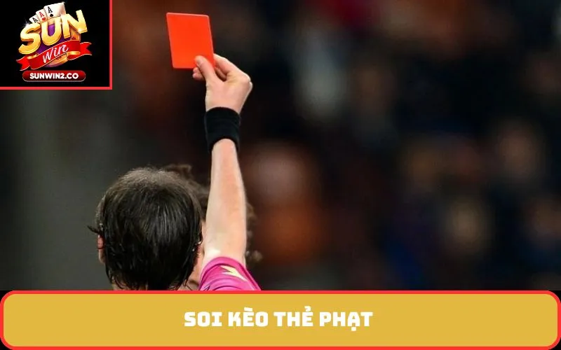 Soi kèo thẻ phạt
