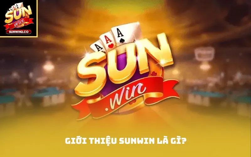 Giới thiệu Sunwin là gì?