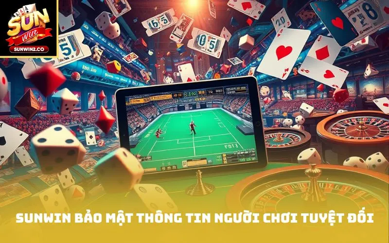 Sunwin bảo mật thông tin người chơi tuyệt đối