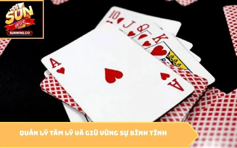 Quản lý tâm lý và giữ vững sự bình tĩnh