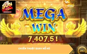 chiến thuật quay nổ hũ