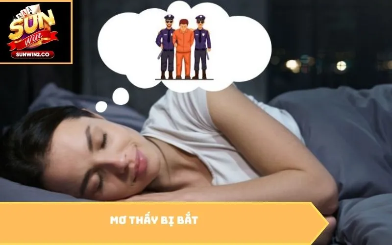Mơ thấy bị bắt