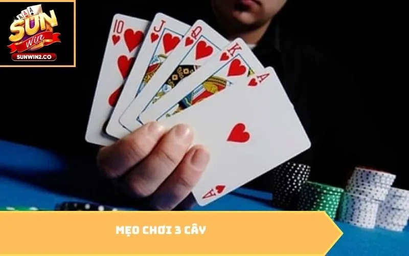 Mẹo chơi 3 cây