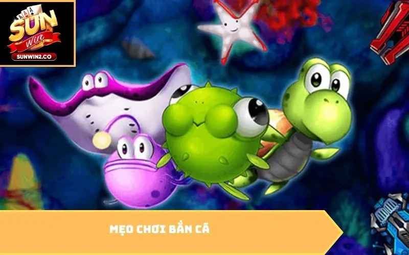 mẹo chơi bắn cá