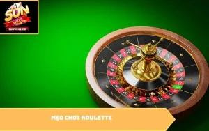 mẹo chơi Roulette