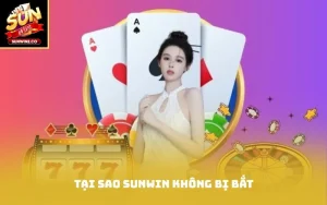 Tại sao sunwin không bị bắt