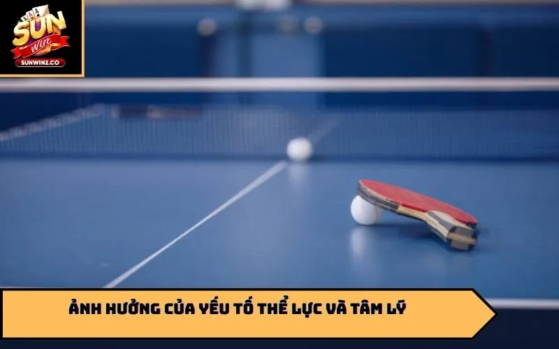 Ảnh hưởng của yếu tố thể lực và tâm lý