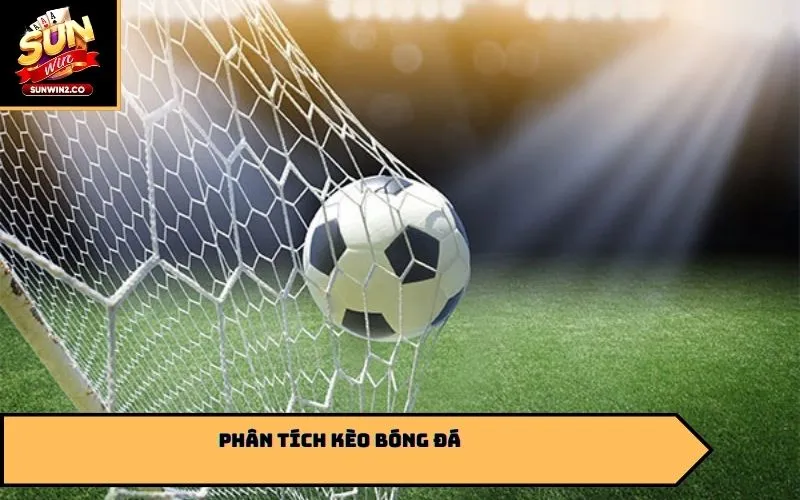 Phân tích kèo bóng đá