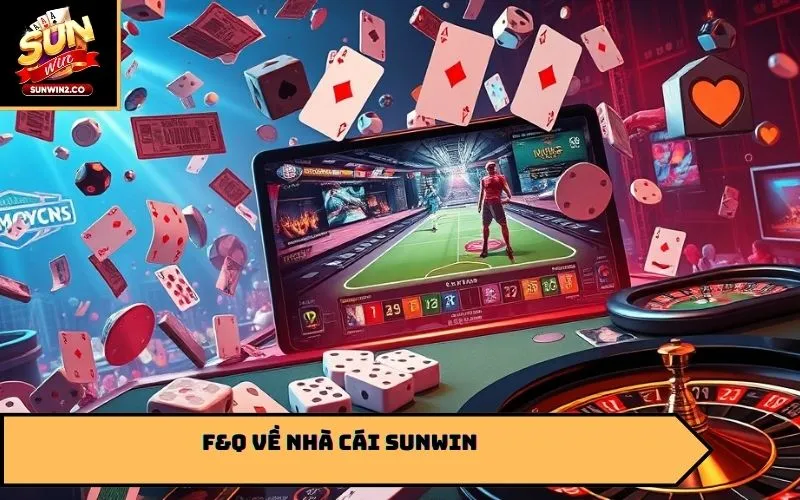 F&Q về nhà cái Sunwin