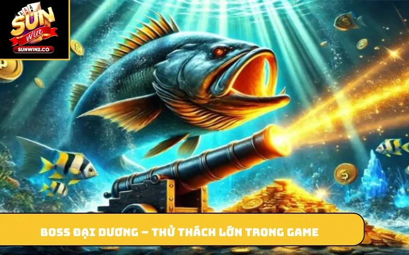 Boss đại dương – thử thách lớn trong game