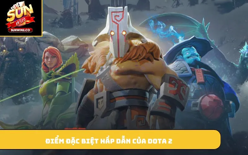 Điểm đặc biệt hấp dẫn của Dota 2