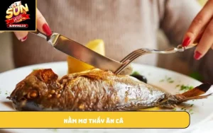 Nằm mơ thấy ăn cá